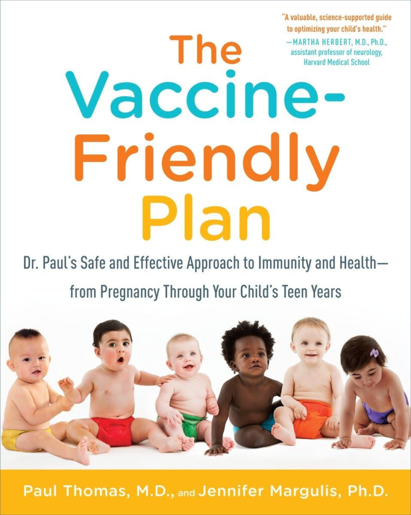 The Vaccine Friendly Plan Dr Paul s Safe And Effective Approach To  - Dr Paul'S Vaccine Schedule